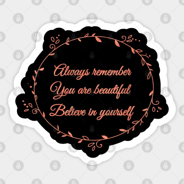 Always remember You are beautiful Believe in yourself Sticker by nunachan